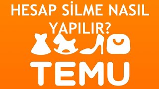 Temu Hesap Silme Nasıl Yapılır [upl. by Eiznekam]