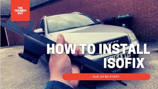 How To Fit Isofix To A Audi A4 B6 [upl. by Marlow]