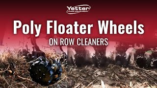 Row Cleaners With Poly Floater Wheels  In the Field 2024 [upl. by Berliner]