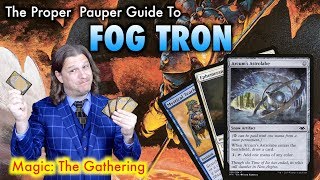 The Proper Pauper Guide To FOG Tron  A Magic The Gathering Deck Tech [upl. by Eletnahs]