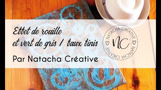 Effet de rouille et vert de gris avec Natacha Créative [upl. by Suivatco]