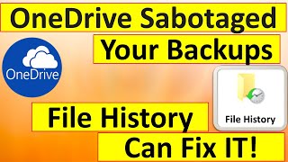 OneDrive Sabotaged Your Backups File History Can Fix the Mess [upl. by Trista]