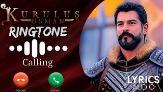 Kurulus Osman Ringtone Mp3  Kurulus Osman Ringtone Osman Ghazi Ringtone  Lyrics Audio [upl. by Aiht489]