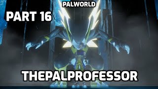 Palworld Lets Play  ThePalProfessor  Part 16  Axel amp Orserk and Alpha bosses [upl. by Justina]