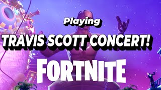 Replaying TRAVIS SCOTT CONCERT FORTNITE [upl. by Enniroc900]