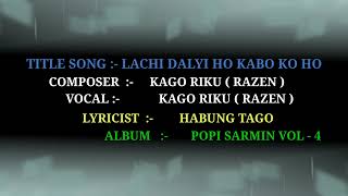 Lachi dalyi ho  Kago Rika  Apatani lyrical song  Pama Karaoke Hagio [upl. by Walcoff71]