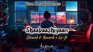 Shabashiyan SLOWEDREVERB Lofi ShilpaAnandAbhijeetlofislowedandreverbinboxlofi InboxLofi [upl. by Ahsekan986]