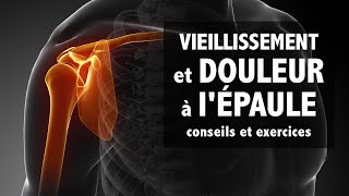 VIEILLISSEMENT et DOULEUR à l épaule conseils et exercices [upl. by Lissi]