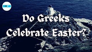 Greek Easter Traditions  How Greeks Celebrate Orthodox Easter Pascha Πάσχα [upl. by Eidroj]