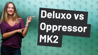 Whats better Deluxo or oppressor mk2 [upl. by Rube]