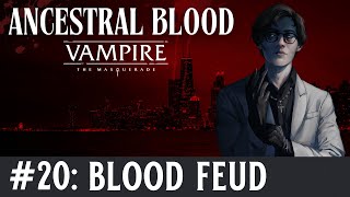 🩸Ancestral Blood  A Vampire the Masquerade Chronicle  Episode 20 Blood Feud [upl. by Kori]