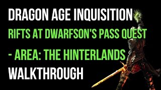 Dragon Age Inquisition Walkthrough Rifts At Dwarfsons Pass Quest The Hinterlands Gameplay [upl. by Nirhtak226]