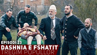 Dashnia e Fshatit  Episodi 23  Dulla kthehet në pozitë Tahiri bëhet për Spital [upl. by Herzog]