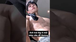 Anh trai đẹp 6 múi nhảy siêu dễ thương handsome traidep muscle mêtraiđẹp short giaitri douyin [upl. by Yeliac]