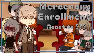 Mercenary Enrollment Reacts to  Teenage Mercenary fttic Tak toev reaction vid [upl. by Dewitt749]