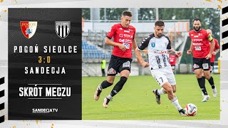 Pogoń Siedlce  Sandecja Nowy Sącz 30 10 skrót meczu  26082023 [upl. by Benedikt]