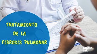 Tratamiento de la Fibrosis Pulmonar [upl. by Scheers445]