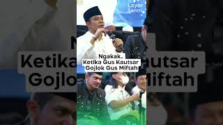 NGAKAKKETIKA GUS KAUTSAR GOJLOK GUS MIFTAH  PAK PRABOWO HARUS TAU guskautsar gusmiftah [upl. by Bernadene]