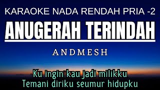 Andmesh  Anugerah Terindah Karaoke Lower Key Nada Rendah Pria 2 Bb [upl. by Mallen63]