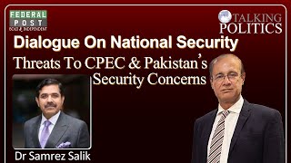 TALKING POLITICS  Dialogue On National Security  Threats to CPEC amp Pakistans Security Concerns [upl. by Baird]