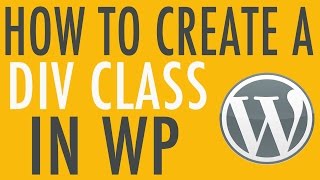 How to Write your Own Div Classes in WordPress [upl. by Yttel5]