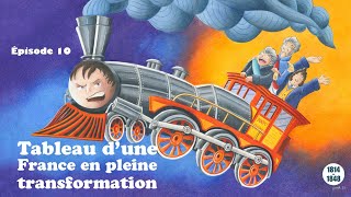 Tableau d’une France en pleine transformation  De 1814 à 1848 épisode 10 [upl. by Enovaj]