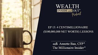 Lessons Learned From a Centimillionaire A millionaire with a 100000000 net worth [upl. by Virgy]