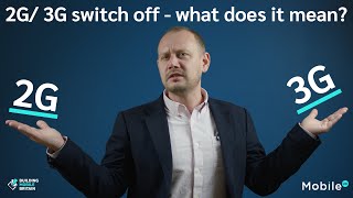 Mobile UK  2G 3G switch off  what does it mean [upl. by Eninej347]