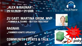 quotAlex amp Ragnarquot  291020  Yammer amp Microsoft Teams Better Together mit Martina Grom [upl. by Yelram]