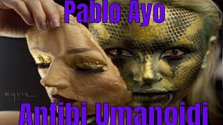 Pablo Ayo  Gli Umanoidi Anfibi e Rettiliani [upl. by Nerrual]