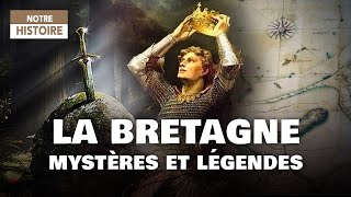 Légendes de France  Bretagne  Mystères et légendes arthuriennes  Documentaire Histoire  AMP [upl. by Hermon]