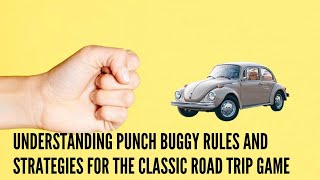 Understanding Punch Buggy Rules and Strategies for the Classic Road Trip Game [upl. by Litha]