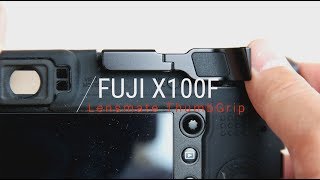 My Fuji Film X100F Thumb Grip Lensmate X100F Thumb Grip Review [upl. by Proulx]