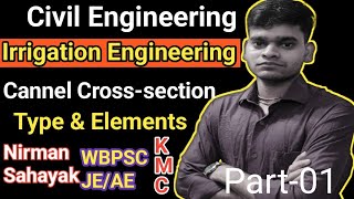 Irrigation Engineering Cannel Crosssection  Type amp Elements  Full Class  WBPSC JEAE KMC KMDA [upl. by Dorion636]