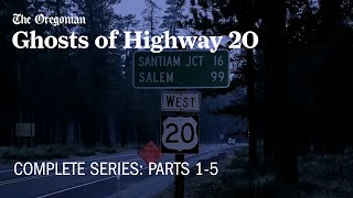 Ghosts of Highway 20  COMPLETE SERIES [upl. by Katalin295]