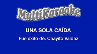 Una Sola Caída  Multikaraoke  Fue Éxito De Chayito Valdez [upl. by Antone372]