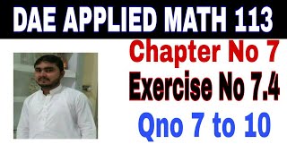 DAE math 113 1st year  applied mathematics 113 chapter no 7 Exercise no 74question no7 to10 [upl. by Weig]