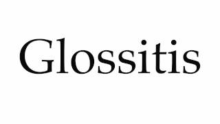 How to Pronounce Glossitis [upl. by Decker608]