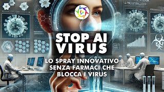 Stop Ai Virus Arriva Lo Spray Innovativo Senza Farmaci [upl. by Shinberg]