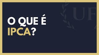 O Que é IPCA  Descubra Como Funciona o IPCA [upl. by Enavi]