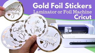 Create Gold Foil Stickers Using Cricut amp Laminator [upl. by Verity711]