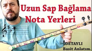 Uzun Sap Bağlama Nota Yerleri BASİT ve detaylı anlatım [upl. by Earised199]