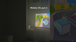 Wobbly life part 2 [upl. by Currie]