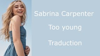 Sabrina Carpenter  Too Young  Traduction [upl. by Arebma]