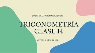 Clase 14 TRIGONOMETRÍA  Antnio Díaz Profe [upl. by Yard]