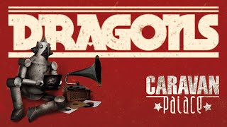 Caravan Palace  Dragons [upl. by Barimah53]