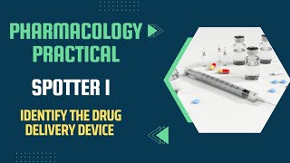 Pharmacology Practical Exam MBBS 2nd Year  Identify The Drug Delivery Device  Spotter 1 [upl. by Wanonah113]