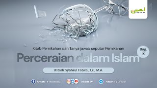 Ustadz Syahrul Fatwa Lc MA  Perceraian Dalam Islam Bag 3 [upl. by Lucier]