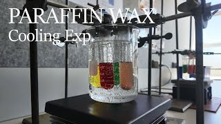 Paraffin Wax Cooling Experiment [upl. by Chak]