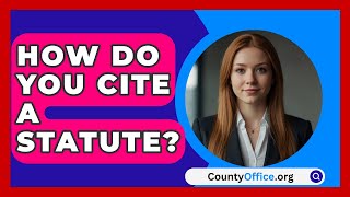 How Do You Cite A Statute  CountyOfficeorg [upl. by Akemihs197]